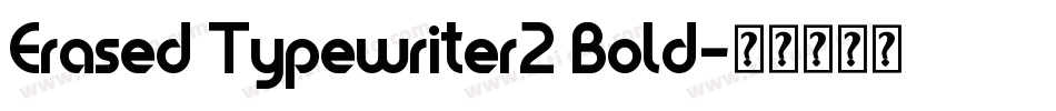 Erased Typewriter2 Bold字体转换